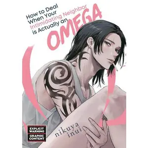 How to Deal When Your Intimidating Neighbor Is Actually an Omega 1 -- Nikuya Inui - Paperback