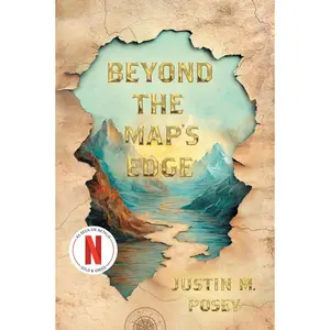 Beyond the Map's Edge -- Justin M. Posey - Hardcover
