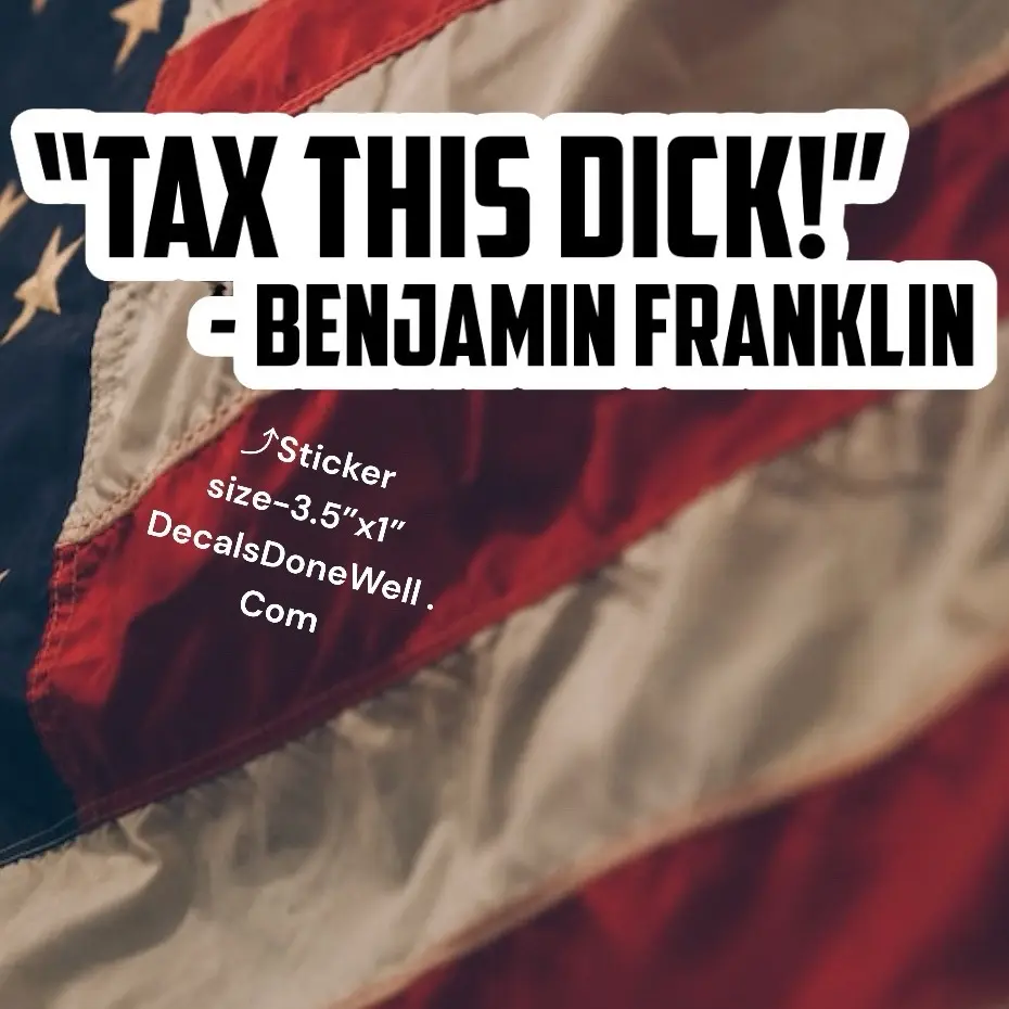 Tax this Benjamin Franklin vinyl sticker