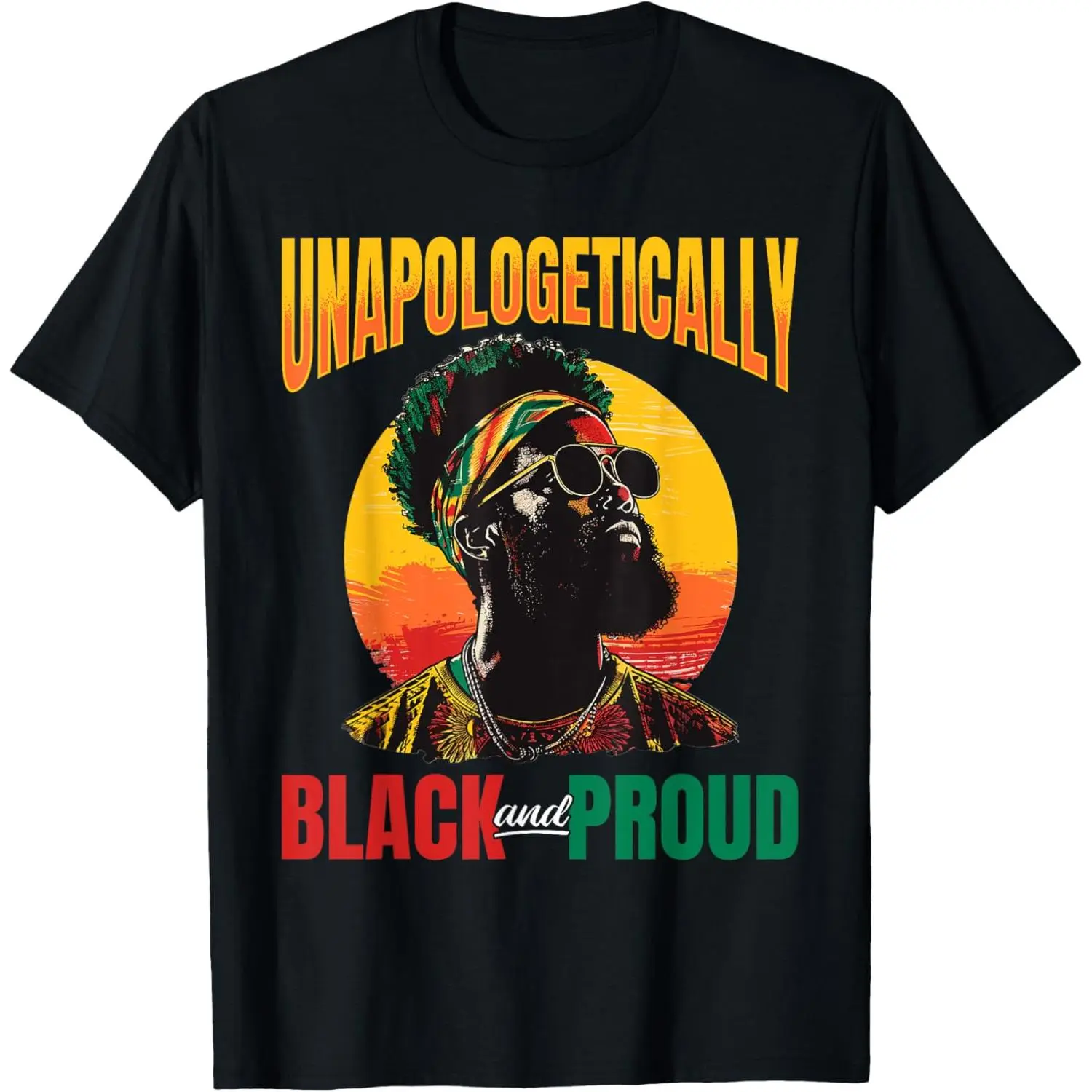 Black Men Unapologetically Black and Proud Black History T-Shirt