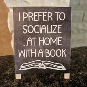 Folding Book Sign - "I Prefer to Socialize at Home with a Book" - High Quality Plastic desk or shelf office decor for Book Lovers Readers Teachers Librarians & Homeschooling Families
