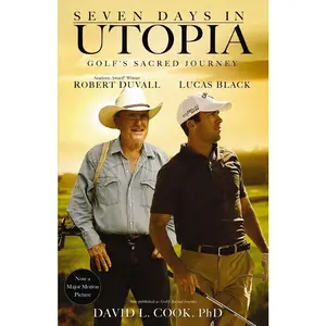 USED-Seven Days in Utopia: Golf's Sacred Journey by Cook, David L. (Paperback)