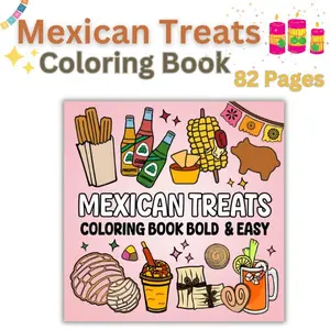 Mexican Treats Coloring Book: Bold and Easy Designs Featuring Traditional Foods– 40 Pages for Kids  to Color, Relax and the Perfect Gift for Mexican Food Lover