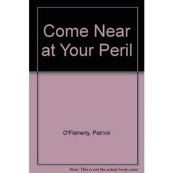 USED-Come Near at Your Peril by Patrick O'Flaherty (Paperback)