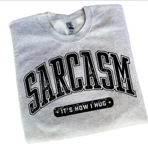 Sarcasm Sublimation Sweatshirt - Soft and Comfortable Fabric Pullover Casual