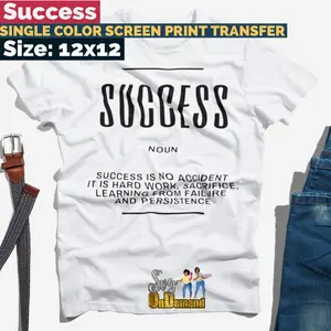 Success Screen Print Transfer