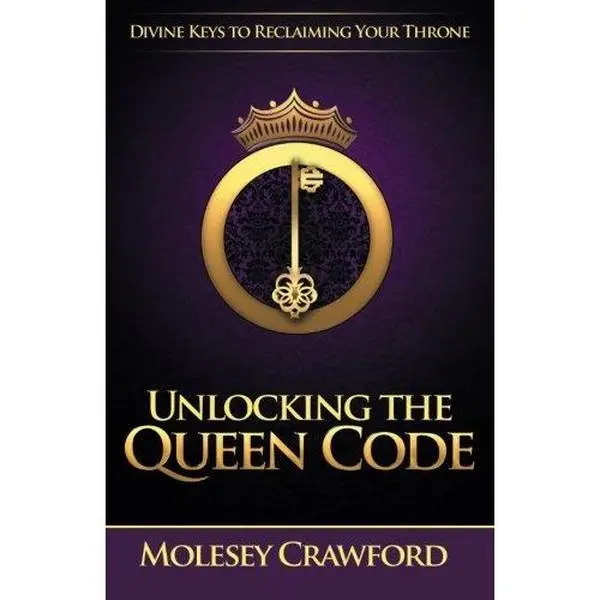 USED-Unlocking The Queen Code: Divine Keys to Reclaiming Your Throne by Molesey Crawford (Paperback)