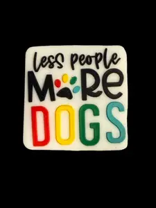 F/Q82 (1)PC 1.1" Less people MORE DOGS Focal Bead for DIY Keychains, Wristlets, Cup Charms, Car Charms ETC