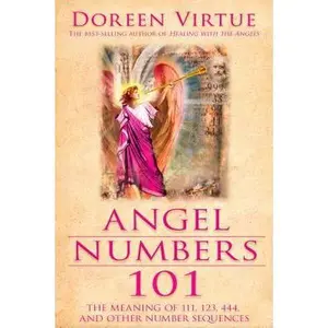 USED-Angel Numbers 101: The Meaning of 111, 123, 444, and Other Number Sequences by Virtue, Doreen (Paperback)