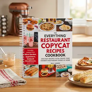 The Everything Restaurant Copycat Recipes Cookbook | 200 Fast Easy Restaurant Inspired Recipes for Home Cooking Breakfast Burgers Pizza Breadsticks Desserts Drinks Family Meals and Favorite Takeout Style Dishes