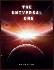 The Universal One -- Walter Russell, Paperback