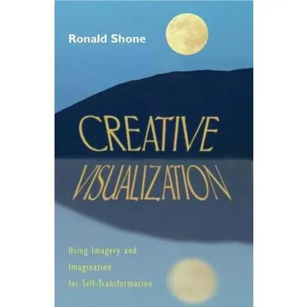 USED-Creative Visualization: Using Imagery and Imagination for Self-Transformation by Shone, Ronald (Paperback)