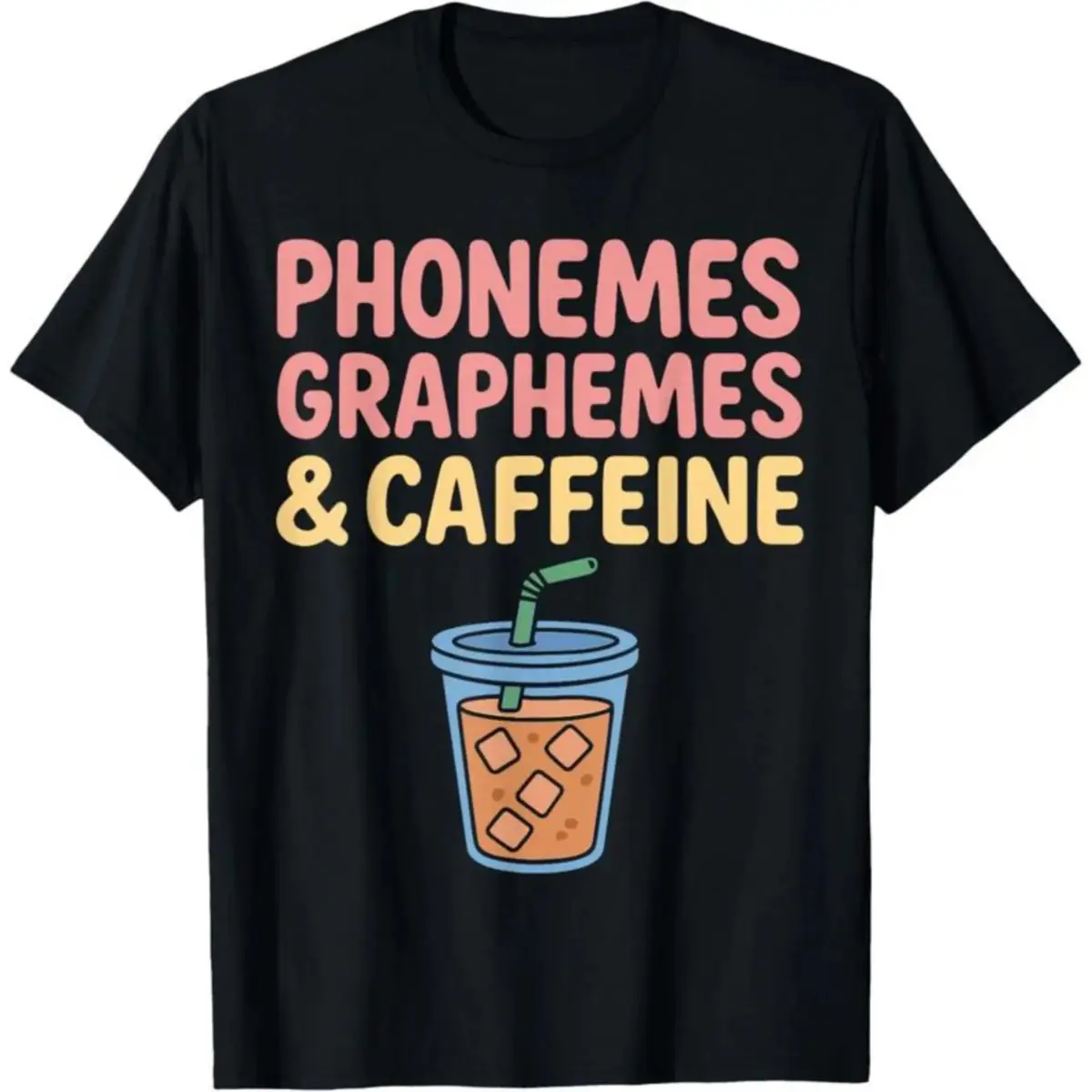 Teacher Tee – Reading, Phonemes, Graphemes & Caffeine Funny Design