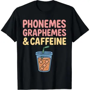 Teacher Tee – Reading, Phonemes, Graphemes & Caffeine Funny Design
