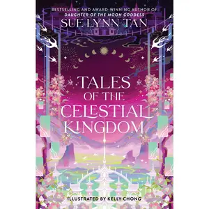 Tales of the Celestial Kingdom (Celestial Kingdom: Volume Number 3) by Sue Lynn Tan||Kelly Chong [Hardback Book]