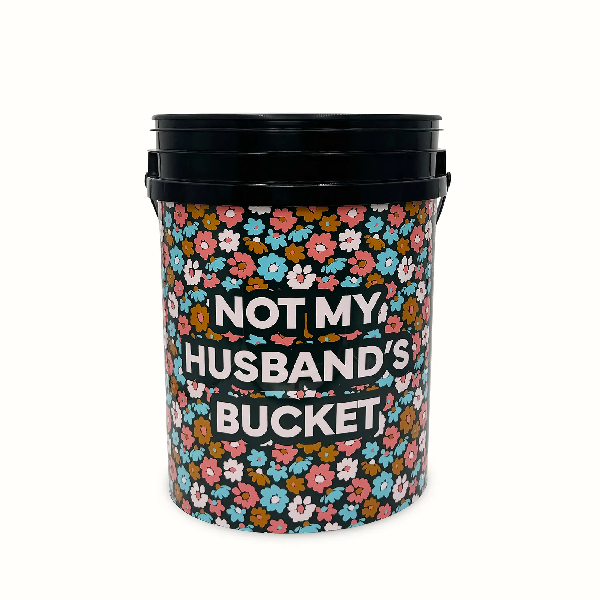 NOT YOUR HUSBAND'S BUCKET