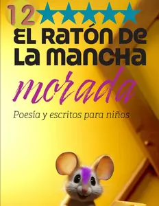 El ratón de la mancha morada 12: Libros geniales humanos y educativos para aprender y sentir en grande y para todos los públicos