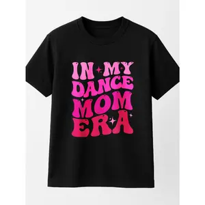 100% Cotton Cool Groovy Retro Funny In My Dance Mom Era Dancer Mama T-Shirt1412 Summer Tees Women