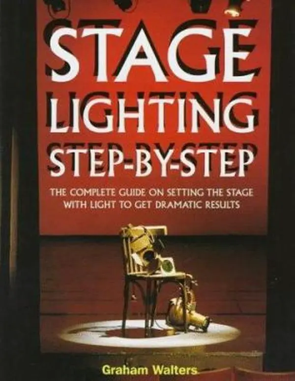 USED Book - Stage Lighting Step-By-Step: The Complete Guide on Setting the Stage With Light to Get Dramatic Results by Graham Walters (Hardcover) - english