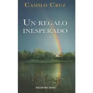 USED-Un Regalo Inesperado = An Unexpected Gift by Cruz, Camilo (Paperback)