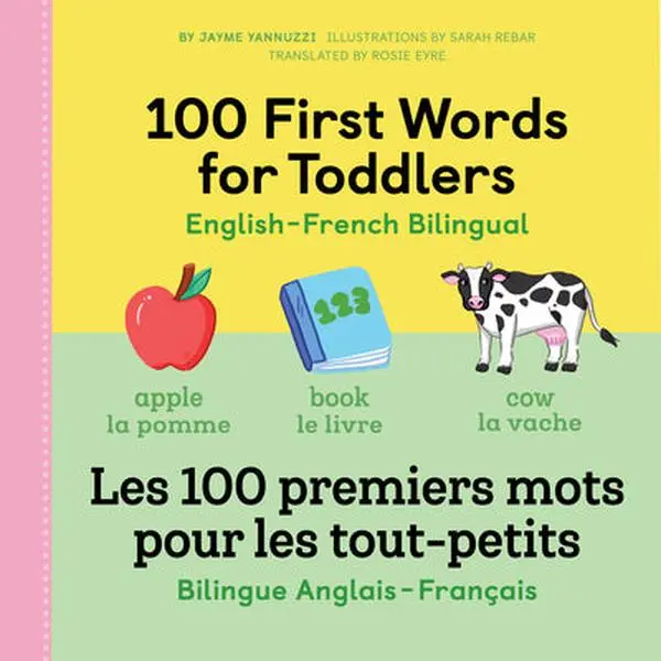 100 First Words for Toddlers: English-French Bilingual: A French Book for Kids -- Jayme Yannuzzi, Paperback