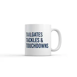 Tailgates Tackles and Touchdowns Mug Funny Sarcastic Football Graphic Novelty Coffee Cup - 11oz Funny Coffee Mugs Ceramic Printed Drinkware Cup