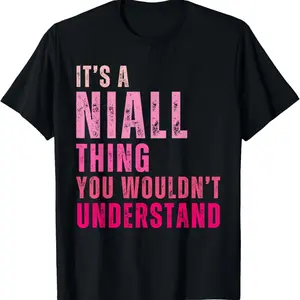 It's A Niall Thing You Wouldn't Understand Niall Vintage T-Shirt Crewneck Menswear Top Black Breathable Tee