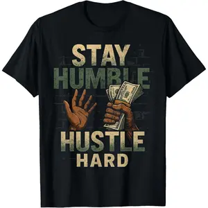 100% Cotton Stay Humble Hustle Hard Money Grind Streetwear Art T-Shirt