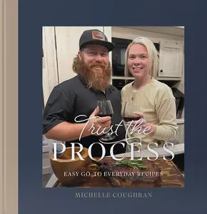 Trust the PROCESS - Hardcover Cookbook by Michelle Coughran