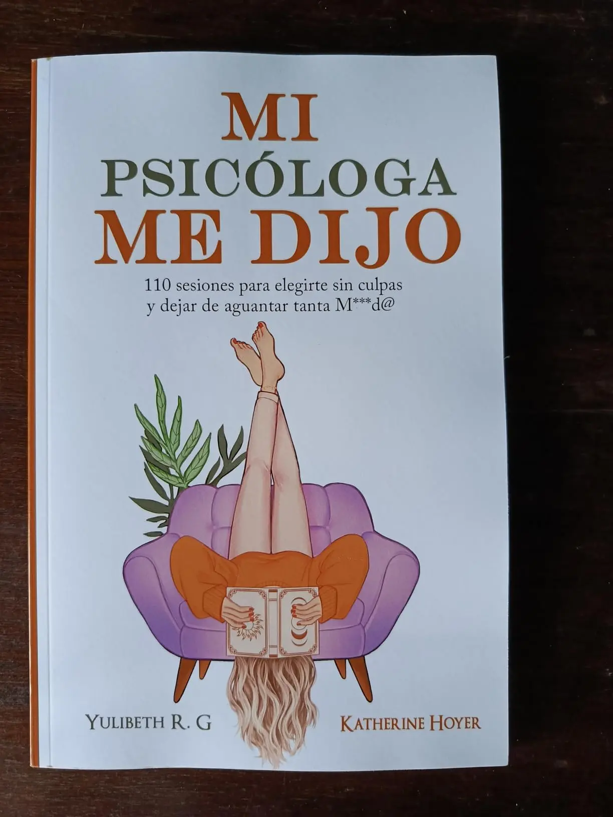 MI PSICÓLOGA ME DIJO: 110 sesiones para elegirte sin culpas y dejar de aguantar tanta mierd* (Spanish Edition) Psychology Stress Relief Psychological Insights Personal Growth