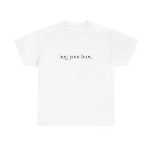 HUG YOUR BROS SHIRT
