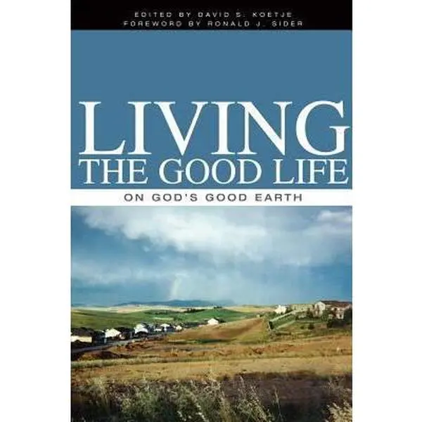 USED-Living the Good Life on God's Good Earth by Mark D. Bjelland (Paperback)