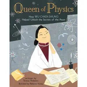 Queen of Physics by Teresa Robeson, Rebecca Huang [Hardcover Book]