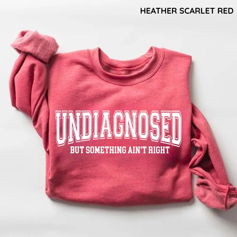 Women's Gildan Long Sleeve Round Neck Fitted Casual Hoodie - Undiagnosed But Something Ain't Right Funny Sarcastic Quote Graphic Sweatshirt, Cozy Spooky Season Gift, Tops