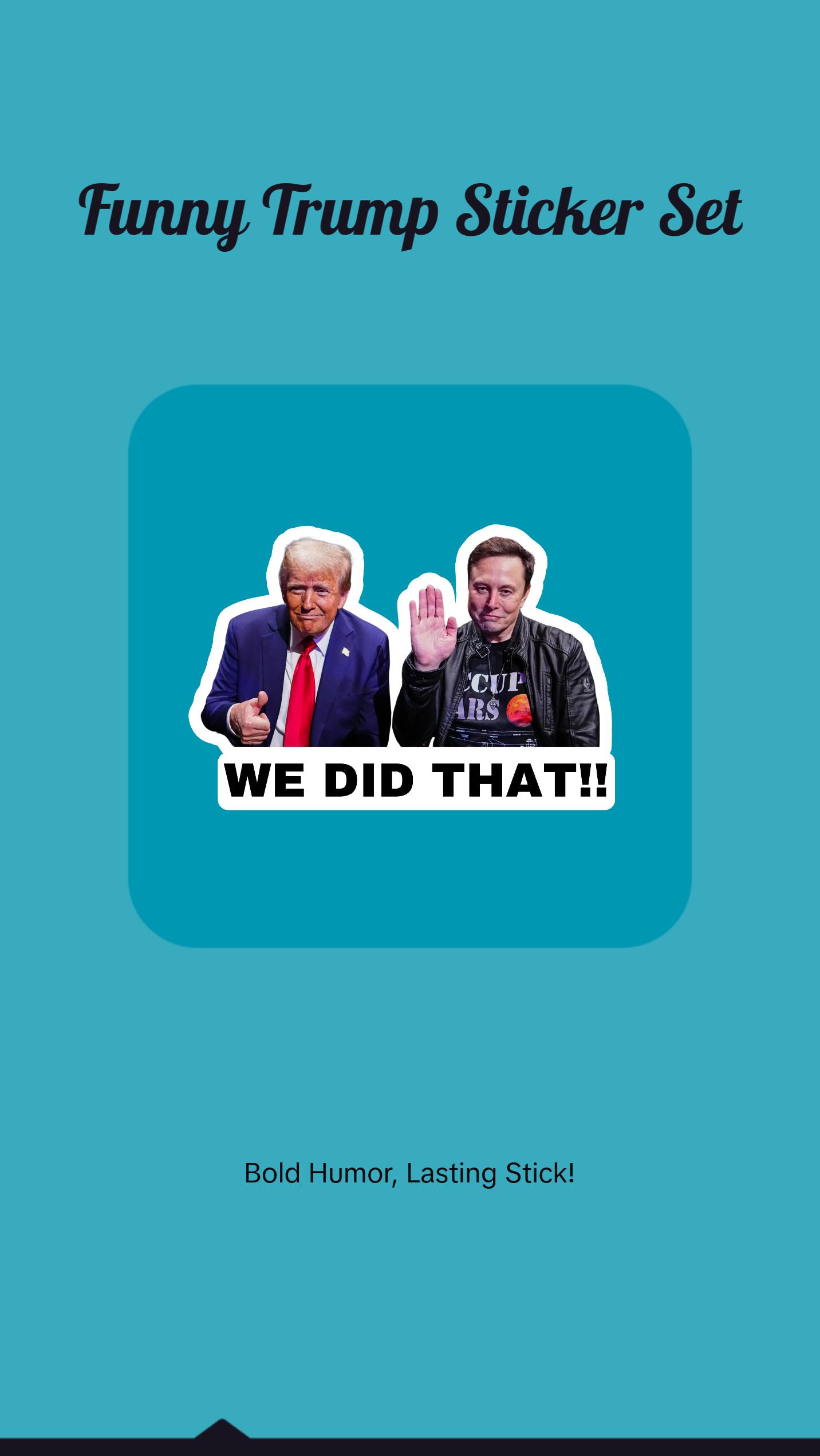 We Did That Trump and Elon Sticker | Political Sticker | Vinyl Sticker | Water Resistant | 2" x 1.5" | Anti Trump | Meme Sticker