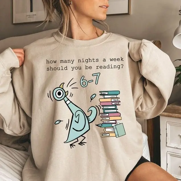 How Many Nights A Week Should You Be Reading 6-7 Sweatshirt, Pigeon Elephant Piggie Children's Books Shirt, Teacher Six Seven 67 Tee