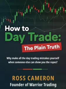 How to Day Trade: The Plain Truth English Tutorial Soft Cover Book by Ross Cameron, Career & Self-Help Books Publication