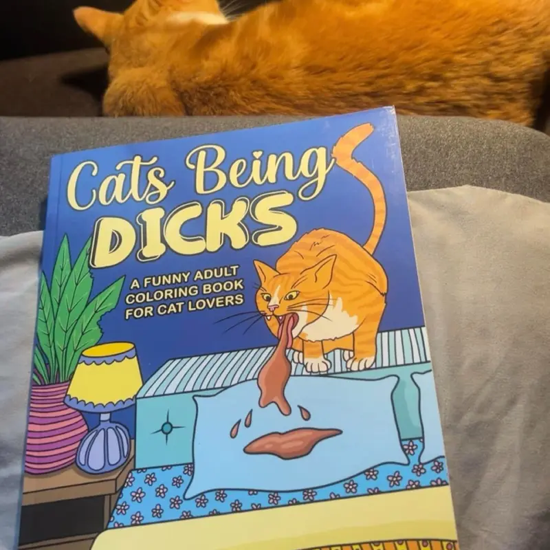 Cats Being Dicks: Funny Adult Coloring Book with Stress Relief, Relaxation, Funny Illustrations, Art Therapy, Humor for Cat Lovers - Paperback