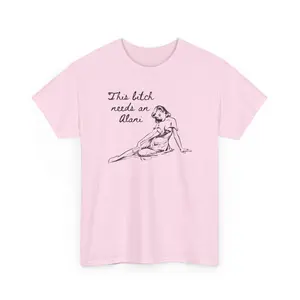 This Bitch needs an Alani, Graphic Tee, Oversized, Unisex, Funny T shirt, Energy Drink addict, Alani flavors