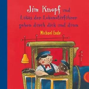 USED-Jim Knopf und Lukas der Lokomotivführer gehen durch dick und dünn by Ende, MichaelDölling, Beate (Hardcover)