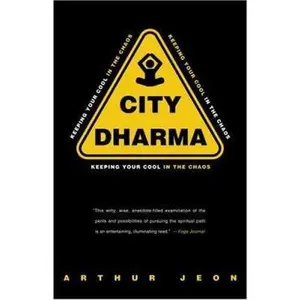 USED-City Dharma: Keeping Your Cool in the Chaos by Arthur Jeon (Paperback)