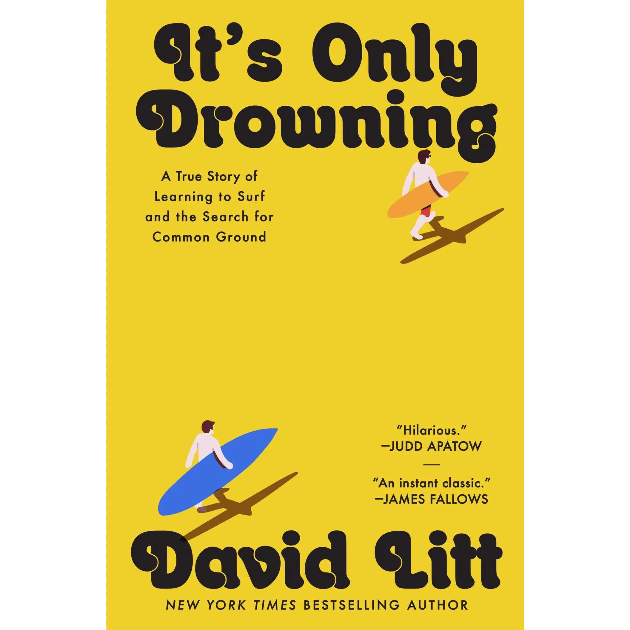 It's Only Drowning: A True Story of Learning to Surf and the Search for Common Ground -- David Litt - Hardcover