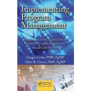 USED-Implementing Program Management: Templates and Forms Aligned with the Standard for Program Management - Second Edition (2008) (Best Practices and Advances in Program Management) by Ginger Levin (Hardcover)