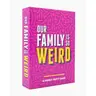 Our Family Is So Weird: A Family Party Game