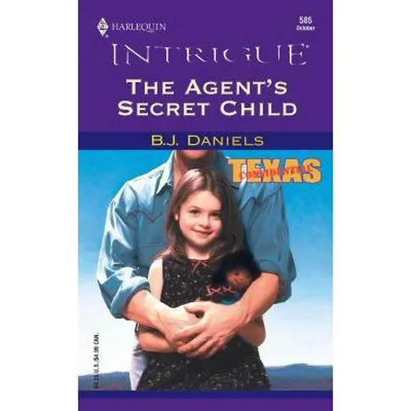 USED-The Agent's Secret Child (Texas Confidential, Book 2) (Harlequin Intrigue Series #585) by B. J. Daniels (Unknown)