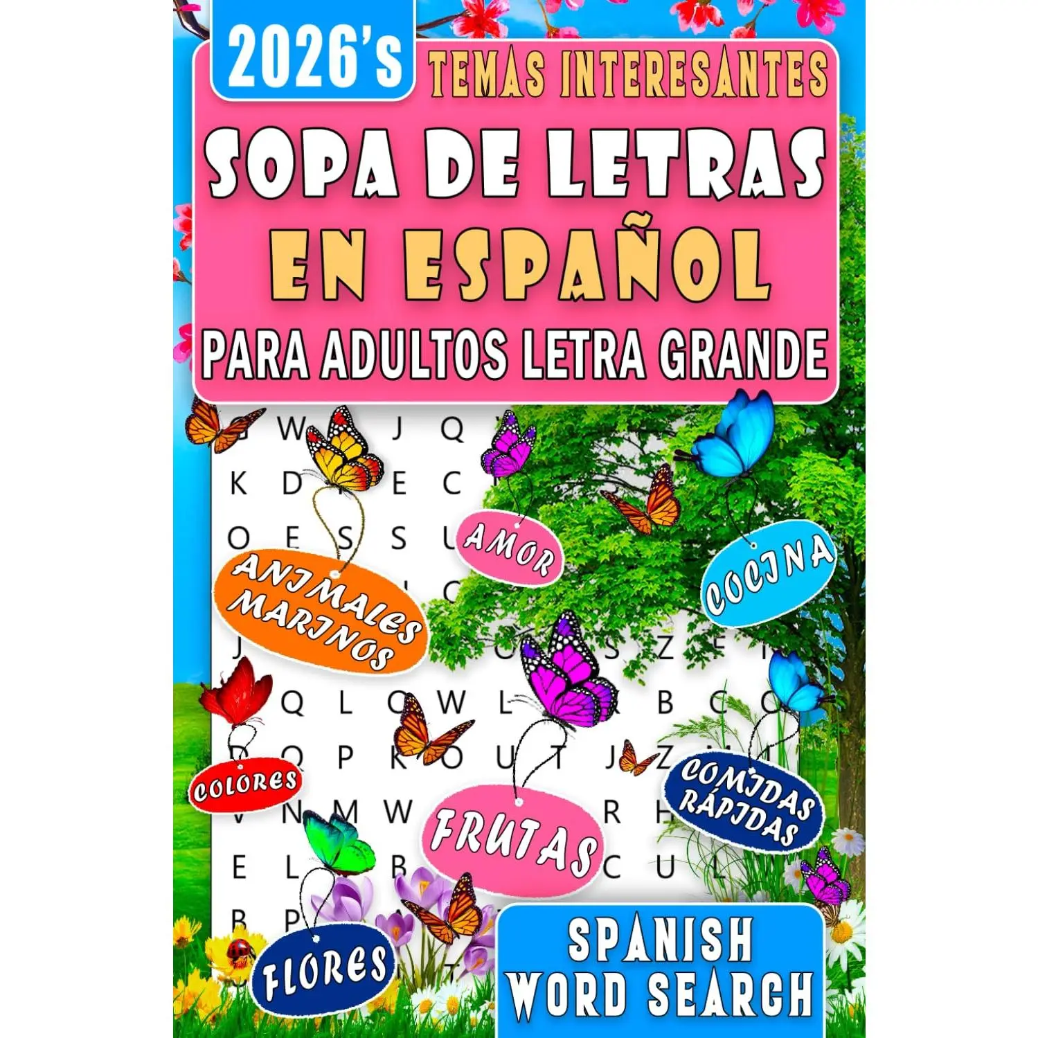 Sopa de Letras en Español con Temas Interesantes Para Adultos Letra Grande: Libro de Sopa de Letras para Ejercitar la Memoria y Relajar la Mente para ... activity book for adults) (Spanish Edition)