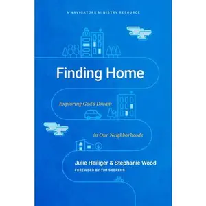 USED-Finding Home: Exploring God's Dream in Our Neighborhoods by Heiliger, Julie (Paperback)