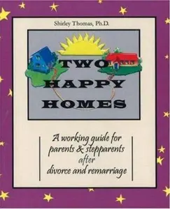 USED-Two Happy Homes: A Working Guide for Parents & Stepparents After After Divorce and Remarriage by Shirley Thomas (Paperback)