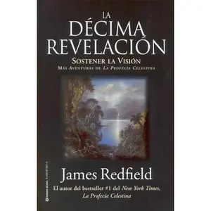 USED-La Décima Revelacion: Sostener La Vision Mas Adventuras de la Profecia Celestina by Redfield, James (Paperback)