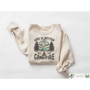 Life Is Better By The Campfire Sweatshirt, Camp Crew Shirt, Camping Squad Tee, Camping Shirt, Outdoors Shirt, Camping Lover gift, Wild Life Shirt
